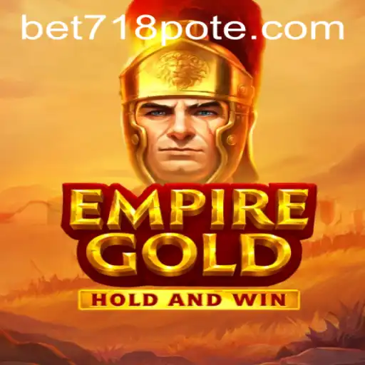 EmpireGold: A Captivating Adventure with bet718 PH Login